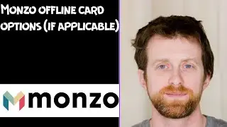 Monzo offline card options if applicable