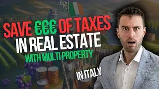 How to Save Taxes on Real Estate if you Buy Multi Property in Italy