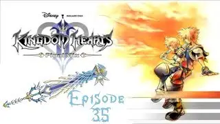 Kingdom Hearts 2 Final Mix Episode 35 || Ultima Weapon GRIND