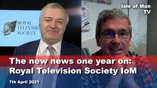The new news one year on: Royal Television Society Isle of Man