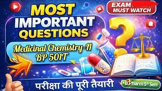 Most Important Questions of Medicinal Chemistry-II | BP501T | With Solutions | B Pharm 5th Semester