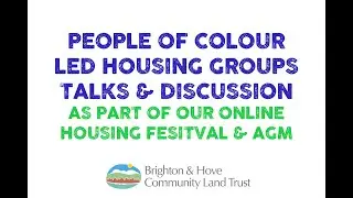 People of Colour Led Housing Groups Talks & Discussion: