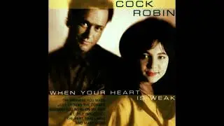 Cock Robin - When Your Heart Is Weak (DJ Gonzalvez Bernard Remix)