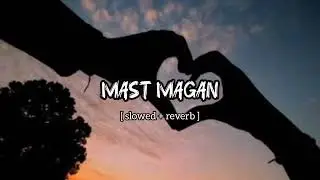 Mast magan [ slowed + rewerb ] 