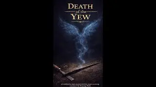 Harry Potter in The Death of the Yew | An Unofficial Post-War Wizarding Chronicle