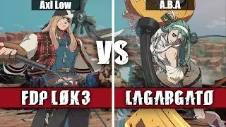 GGST: FDP L0k3 (Axl Low) Vs Lagargato (A.B.A) | GUILTY GEAR -STRIVE- High Level Replay