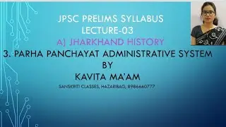 Jharkhand History Lecture-03 (Parha Panchayat Administrative System) for JPSC Prelims Exam