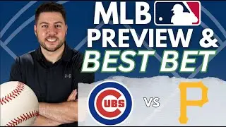 Chicago Cubs vs Pittsburgh Pirates Predictions and Best Bets Today | Best MLB Picks For 9/15/25