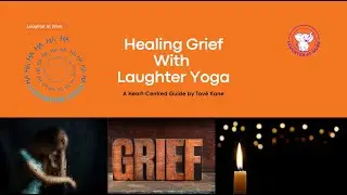 Healing Grief with Laughter Yoga | A Heart-Centred Guide by Tov&eacute; Kane