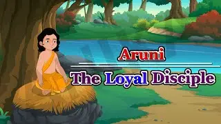 Aruni The Loyal Disciple, aruni the loyal disciple story