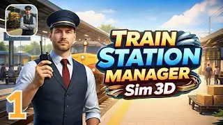 Train Station Manager Sim 3D | Gameplay Part 1 | Android iOS | Build Your Own Train Station