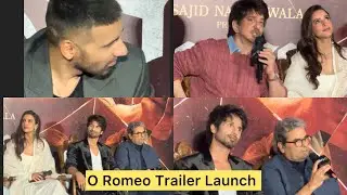 O Romeo Trailer Launch Avinash Tiwari Tripti Dimri Shahid Kapoor Sajid Nadiadwala ￼ Vishal Bhardwaj