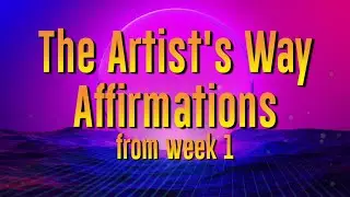 Artist Way Affirmations from Week 1 with Binaural Audio Ocean Soundscape