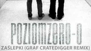 POZIOMZERO - ZASLEPKI GRAF CRATEDIGGER REMIX VOCAL VERSION