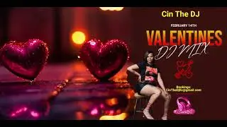 Cin The Dj Valentines Day 🔥 DJ Mix