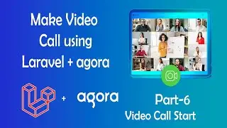 Make video call using laravel backend with agora part-6 | Video Call Start