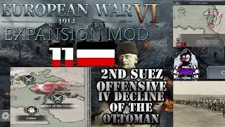 2nd Suez Offensive Decline of the Ottoman Campaign European War 6 1914 Expansion Mod