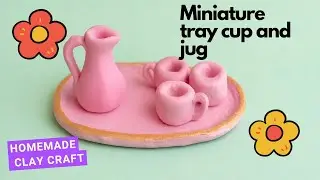  mini tray, cup & jug| Super Cute Mini Clay Set #itsmyworldlachu 
