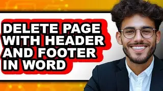 How to Delete Page with Header and Footer in Word (easy Method)