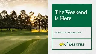 Moving Day Awaits | Saturday At The Masters
