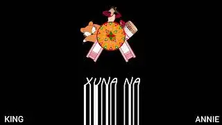 King Annie - Xuna Na || PROD BY AZAZELBEATS || [ Official Audio ]