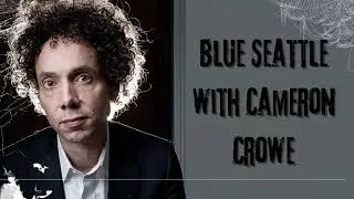 Blue Seattle with Cameron Crowe | Tipping Points and Beyond