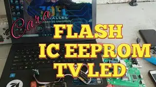 Cara Flash Ic Eeprom Tv Led ||ch431a || Ic Bios