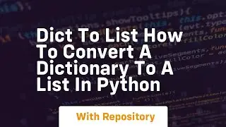 Dict to list how to convert a dictionary to a list in python