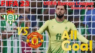 FIFA 23 | 22/23 UEL | Round of 16 | Simulation | Real Betis vs Manchester United | All Goals