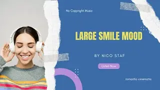 Large Smile Mood II No Copyright Music