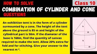 How to Solve Combination of Cylinder and Cone Questions || Surface Areas and Volumes