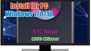 BTC Miner for Windows 7/8/10/11 and MAC