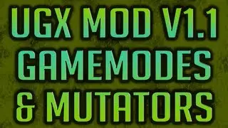 New Gamemode Selection & MUTATORS in UGX Mod v1.1!