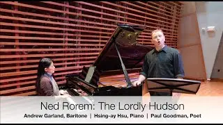 Ned Rorem: The Lordly Hudson (performance and discussion)