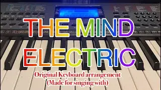 THE MIND ELECTRIC (Original Keyboard Arrangement for Singing With)