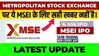 Bad News For Metropolitan Stock Exchange? - MSEI IPO - Latest Update