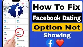 How To Fix Facebook Dating Not Showing (2025) || Fix Facebook Dating Unavailable