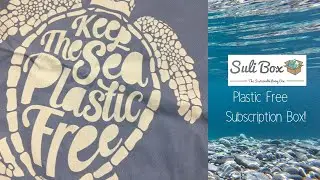 Plastic Free Subscription Box - Suli Box Unboxing