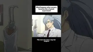 What happens when surgery becomes like a human experiment! #anime #animeedit #animesmemes #fyp
