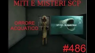 #486 Miti e Misteri Scp - SCP-1128 Orrore Acquatico