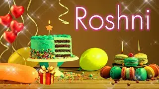 Happy Birthday to you Roshni | Roshni Birthday song