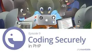 009: Coding Securely in PHP