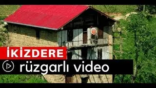 İkizdere Rüzgarlı Köyü