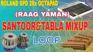 Santoor Tabla mix up (Raaga yaman) /Roland  SPD20x Octapad music|tanmoy, s rhythm