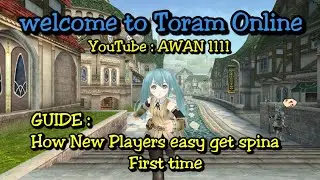 Toram Online - Guide : How to New players easy get spina (First time)