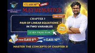 Class 10 | Maths | Chapter 3 I Pair of Linear Equations in Two Variables (One Shot) | CBSE