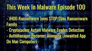 TWIM Ep100: JHDD Ransomware & Autom Malware Wrecks Havoc On PCs, AuthManager Causes Issues on Macs