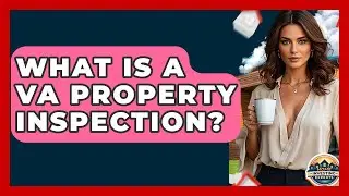 What Is A VA Property Inspection? - Home Investing Experts