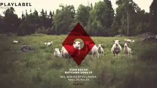 Exon Bacon - Watching Dogs (Original Mix)