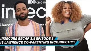 'Insecure' Recap Season 5 Episode 3: Is Lawrence Co-parenting Incorrectly?